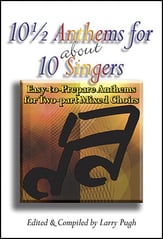 10 1/2 Anthems for About 10 Singers Two-Part Mixed Singer's Edition cover